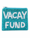 Vacay Fund beaded coin purse - front view showing turquoise and white beaded lettering